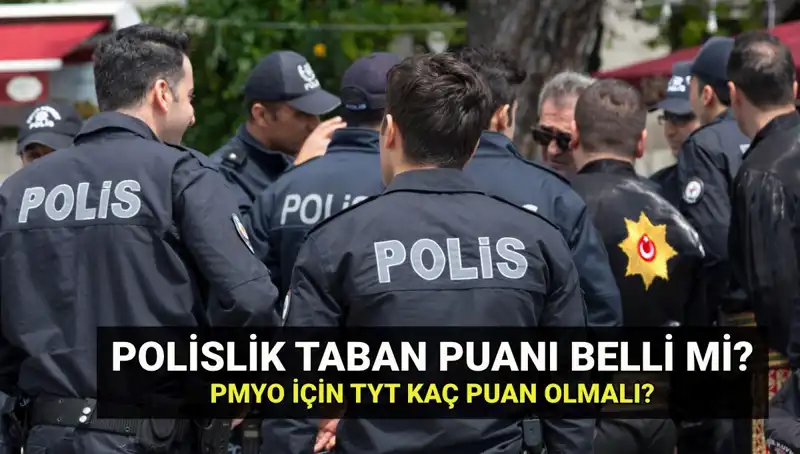 2025 Polislik Taban Puanları: PMYO Kontenjanları Ne Zaman Açıklanacak?