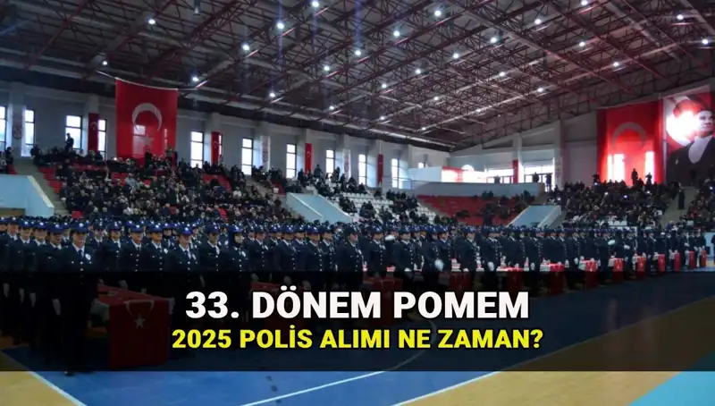 2025 Polis Alımı İçin Gözler 33. Dönem POMEM'de!