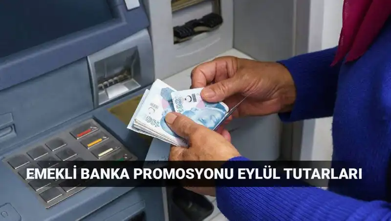 Eylül 2025 Emekli Banka Promosyonları: Hangi Bankalar En Yüksek Tutarları Sunuyor?